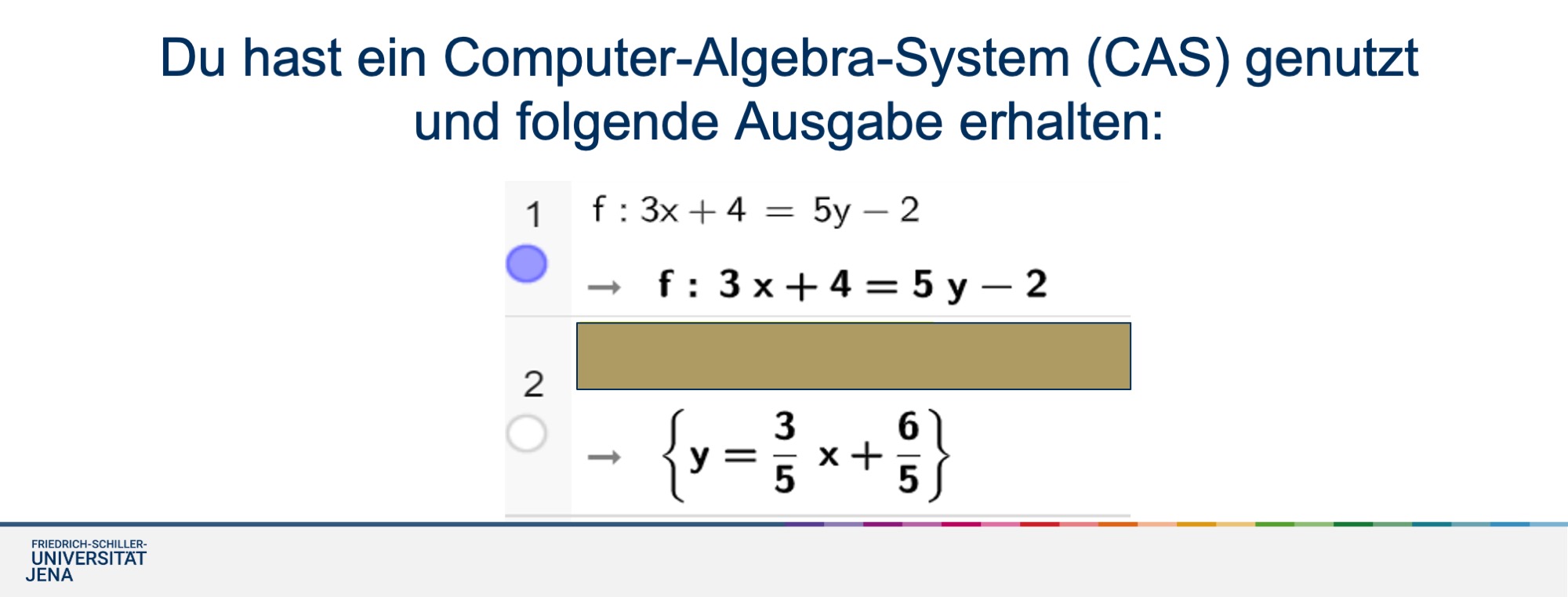 Bild mit Ausgabe eines CAS, ein Befehl wurde unkenntlich gemacht.
