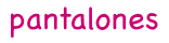 pantalones