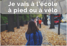 Je vais à l'école, à pied ou à vélo